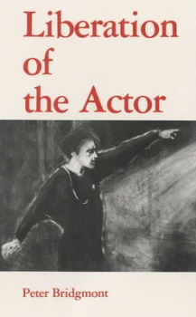 Image of Liberation of the Actor by Peter Bridgmont Paperback