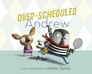 Image of Over-Scheduled Andrew by Ashley Spires Hardback