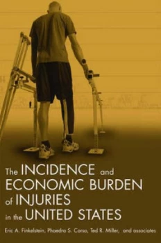 Image of The Incidence and Economic Burden of Injuries in the United States by Eric a Finkelstein Hardback