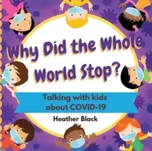 Image of Why Did the Whole World Stop? Talking With Kids About COVID-19