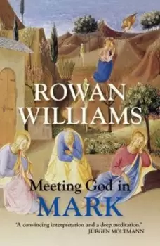 Image of Meeting God in Mark by Rowan Williams