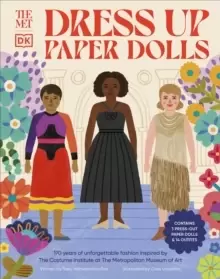 Image of The Met Dress Up Paper Dolls : 170 years of Unforgettable Fashion from The Metropolitan Museum of Art's Costume Institute