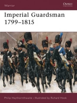 Image of Imperial Guardsman 1799-1815 by Philip Haythornthwaite Paperback
