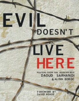 Image of Evil Doesnt Live Here by Daoud Sarhandi and Alina Boboc Paperback