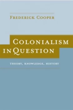 Image of Colonialism in Question by Frederick Cooper Book