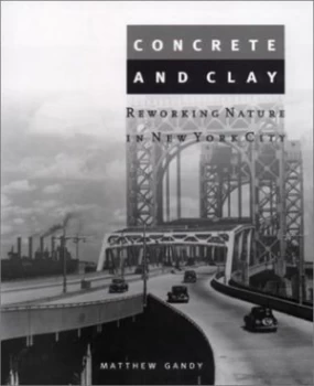 Image of Concrete and Clay by Matthew Gandy Paperback