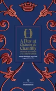 Image of A Day at Chateau de Chantilly : The Estate and Gardens of the Duke of Aumale