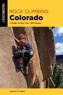 Image of rock climbing colorado a guide to more than 1 800 routes