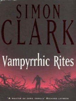 Image of Vampyrrhic Rites by Simon Clark Paperback