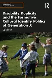 Image of Disability Duplicity and the Formative Cultural Identity Politics of Generation X