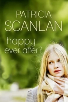 Image of Happy Ever After by Patricia Scanlan Hardback