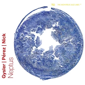 Image of Gysler / Perez / Nick (Cedric Gysler, Evaristo Perez & Raphael Nick) - Neptus CD