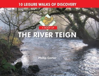 Image of A Boot up the River Teign by Philip Carter Hardback