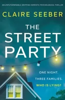 Image of The Street Party : An unputdownable, gripping domestic psychological thriller