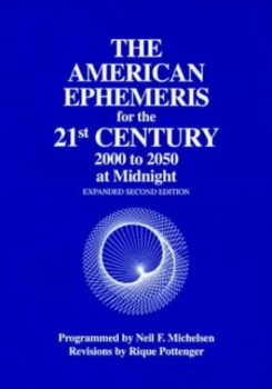 Image of The American Ephemeris. 21st Century - 2001 to 2050 at Midnight by Neil F Michelsen Paperback