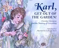 Image of karl get out of the garden carolus linnaeus and the naming of everything