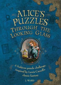 Image of Alices Puzzles through the Looking Glass by Jason Ward Hardback