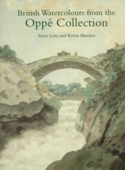 Image of British Watercolours from the Opp Collection by Anne Lyles and Robin Hamlyn Paperback