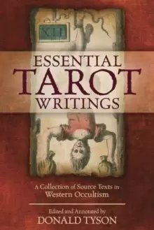 Image of Essential Tarot Writings : A Collection of Source Texts in Western Occultism