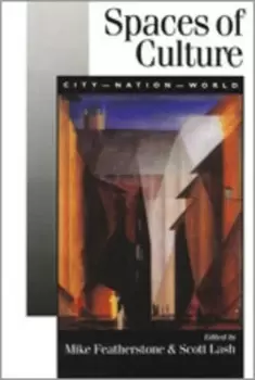 Image of Spaces of culture by Mike Featherstone