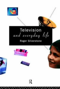 Image of Television and Everyday Life by Roger Silverstone Book