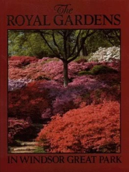 Image of The Royal Gardens in Windsor Great Park by Charles Lyte and Tim Sandall Hardback