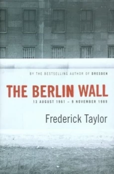 Image of The Berlin Wall by Frederick Taylor Hardback