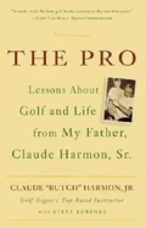 Image of pro lessons about golf and life from my father claude harmon sr