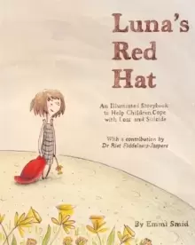 Image of Luna's Red Hat : An Illustrated Storybook to Help Children Cope with Loss and Suicide