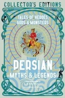 Image of Persian Myths & Legends : Tales of Heroes, Gods & Monsters