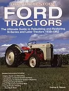 Image of how to restore ford tractors the ultimate guide to rebuilding and restoring
