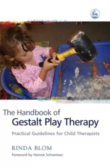 Image of The Handbook of Gestalt Play Therapy : Practical Guidelines for Child Therapists