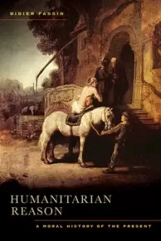 Image of Humanitarian reason by Didier Fassin
