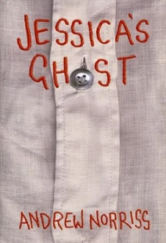Image of Jessicas Ghost by Andrew Norriss Hardback