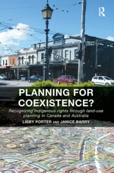 Image of Planning for Coexistence?Recognizing Indigenous rights through land-use planning in Canada and Australia