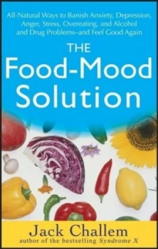 Image of The Food-Mood Solution by Jack Challem Book