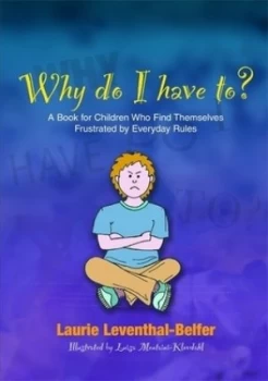 Image of Why do I have to? by Laurie Leventhal-Belfer