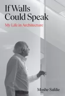 Image of If Walls Could Speak : My Life in Architecture