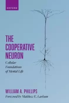Image of The Cooperative Neuron by William A. Phillips