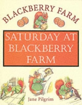 Image of Saturday at Blackberry Farm by Jane Pilgrim and F. Stocks May Hardback