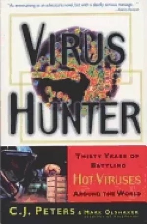 Image of virus hunter thirty years of battling hot viruses around the world