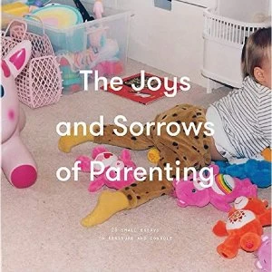 Image of The Joys and Sorrows of Parenting Hardback 2018