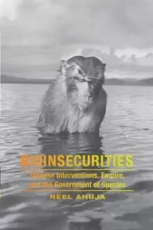 Image of Bioinsecurities : Disease Interventions, Empire, and the Government of Species