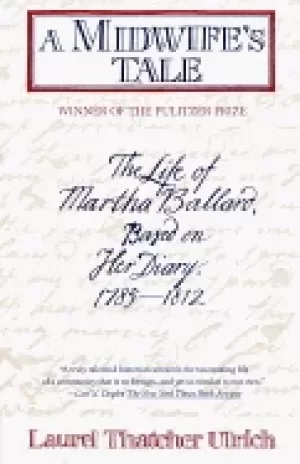 Image of midwifes tale the life of martha ballard based on her diary 1785 1812