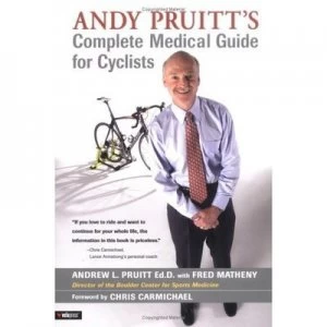 Image of Andy Pruitts Complete Medical Guide for Cyclists by Andrew L Pruitt and Fred Matheny Paperback