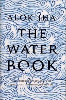 Image of The Water Book by Alok Jha Hardback