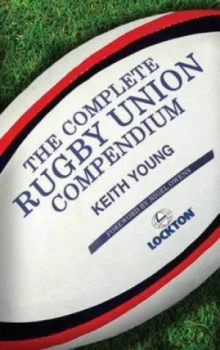 Image of The Complete Rugby Union Compendium by Keith Young Hardback