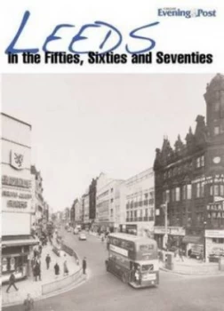Image of Leeds in the Fifties Sixties and Seventies Book