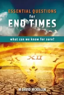 Image of Essential Questions for End Times : What Can We Know for Sure