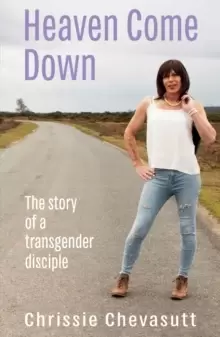 Image of Heaven Come Down : The story of a transgender disciple